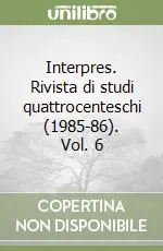 Interpres. Rivista di studi quattrocenteschi (1985-86). Vol. 6 Prezzo Basso