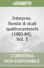 Solo Oggi Interpres. Rivista di studi quattrocenteschi (1983-84). Vol. 5
