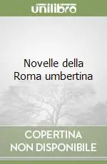 Prezzo Conveniente Novelle della Roma umbertina