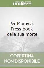 Per Moravia. Press-book della sua morte Vendita Finale