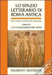 Bestseller Lo spazio letterario di Roma antica. Vol. 4 L‘Attualizzazione del testo