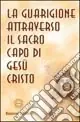 Professionale La guarigione attraverso il sacro capo di Gesù Cristo