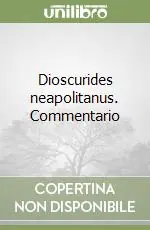 Prezzo Conveniente Dioscurides neapolitanus. Commentario