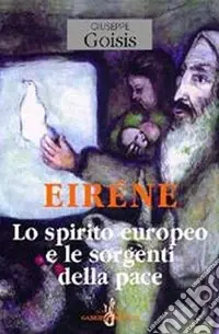 Eiréne. Lo spirito europeo e le sorgenti della pace Miglior Prezzo