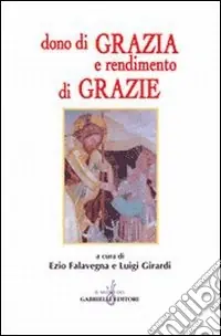 Di Tendenza Dono di grazia e rendimento di grazie. Saggio interdisciplinare