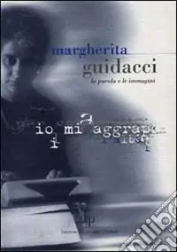 Offerta Del Giorno Margherita Guidacci. La parola e le immagini