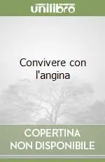 Novità Convivere con l‘angina