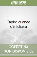 Ultime Pezzi Capire quando c‘è l‘ulcera