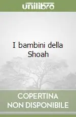 Occasione Imperdibile I bambini della Shoah