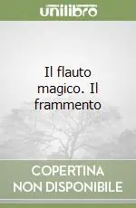 Miglior Prezzo Il flauto magico. Il frammento