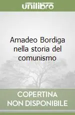 Ultime Pezzi Amadeo Bordiga nella storia del comunismo