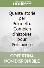 Scelto Dai Clienti Quante storie per Pulcinella. Combien d‘histoires pour Polichinelle