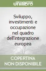 Più Venduto Sviluppo, investimenti e occupazione nel quadro dell‘integrazione europea