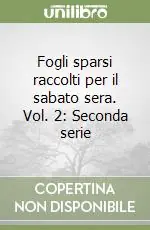 Non Perdere Fogli sparsi raccolti per il sabato sera. Vol. 2 Seconda serie