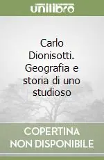 Carlo Dionisotti. Geografia e storia di uno studioso Super Prezzo