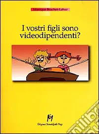 I vostri figli sono videodipendenti? Novità