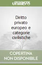 Diritto privato europeo e categorie civilistiche Offerta Lampo
