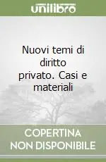 Promozione Esclusiva Nuovi temi di diritto privato. Casi e materiali