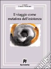 Prezzo Basso Il viaggio come metafora dell‘esistenza