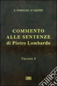 Economico Commento alle Sentenze di Pietro Lombardo. Testo italiano e latino. Vol. 3 La creazione. Gli angeli e i demoni. Gli esseri corporei