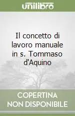 Il concetto di lavoro manuale in s. Tommaso d‘Aquino Compra Online