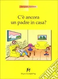 Scelto Dai Clienti C‘è ancora un padre in casa?