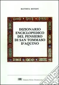 Nuovo Arrivo Dizionario enciclopedico del pensiero di san Tommaso d‘Aquino