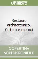 Ordina Subito Restauro architettonico. Cultura e metodi