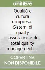 Consegna Rapida Qualità e cultura d‘impresa. Sistemi di quality assurance e di total quality management. CD-ROM