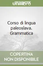 Consegna Rapida Corso di lingua paleoslava. Grammatica