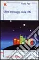 Non Perdere Ultimi messaggi dalla città