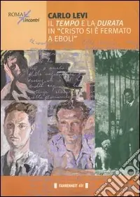 Carlo Levi. Il tempo e la durata in «Cristo si è fermato a Eboli» Direttamente Dal Produttore