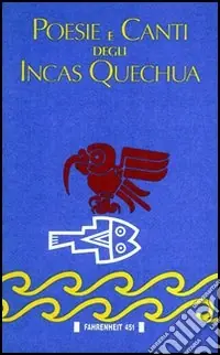 Più Venduto Poesie e canti degli incas quechua