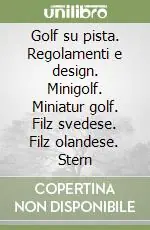 Ultime Pezzi Golf su pista. Regolamenti e design. Minigolf. Miniatur golf. Filz svedese. Filz olandese. Stern