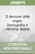 Il demone delle origini. Demografia e estrema destra Pagamento Sicuro