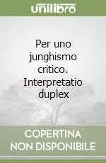 Saldi Per uno junghismo critico. Interpretatio duplex
