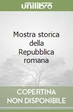 Offerta Limitata Mostra storica della Repubblica romana