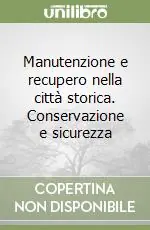 Acquista Ora Manutenzione e recupero nella città storica. Conservazione e sicurezza
