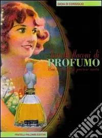 Antichi flaconi di profumo. Una collezione di preziose rarità Ultime Pezzi