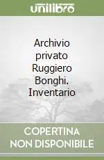 Di Tendenza Archivio privato Ruggiero Bonghi. Inventario