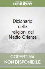 Spedizione Espresso Dizionario delle religioni del Medio Oriente