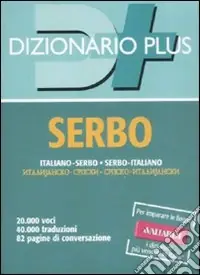 Dizionario serbo. Italiano-serbo, serbo-italiano Ordina Subito