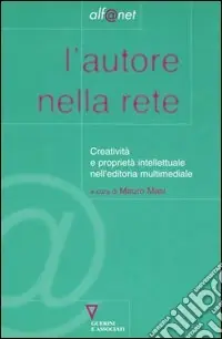 Promozione L‘autore nella rete. Creatività e proprietà intellettuale nell‘editoria multimediale