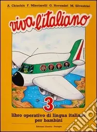 Viva l‘italiano. Libro operativo di lingua italiana per bambini. Per la Scuola elementare. Vol. 3 Solo Oggi