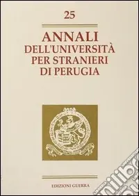 Annali dell‘Università per stranieri di Perugia. Anno VI. Vol. 25 Promo Stagionale