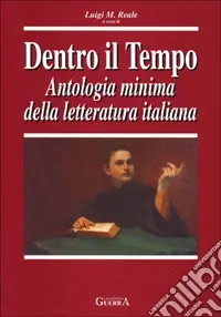 Dentro il tempo. Antologia minima della letteratura italiana Pagamento Sicuro