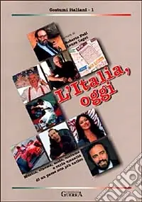 L‘Italia oggi. Musica, cinema, moda, costume e varia umanità di un paese non più antico Consegna Rapida