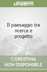 Il paesaggio tra ricerca e progetto Direttamente Dal Produttore