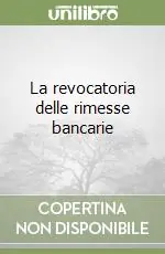 Spedito Oggi La revocatoria delle rimesse bancarie