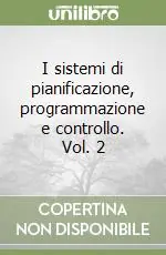 Must-Have I sistemi di pianificazione, programmazione e controllo. Vol. 2